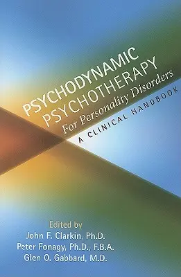 Psychodynamická psychoterapia porúch osobnosti: Klinická príručka - Psychodynamic Psychotherapy for Personality Disorders: A Clinical Handbook