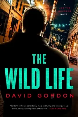 Divoký život: Román o vyhadzovači Joeovi - The Wild Life: A Joe the Bouncer Novel