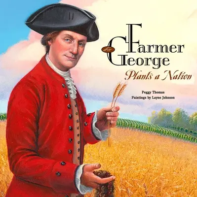 Farmár George sadí národ - Farmer George Plants a Nation