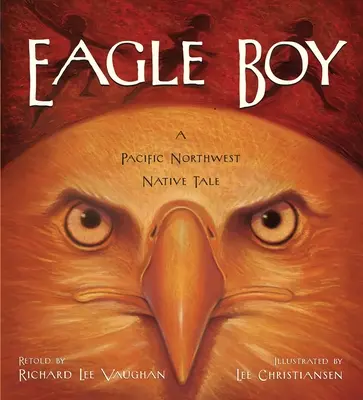 Orlí chlapec: Príbeh domorodcov zo severozápadu Tichého oceánu - Eagle Boy: A Pacific Northwest Native Tale