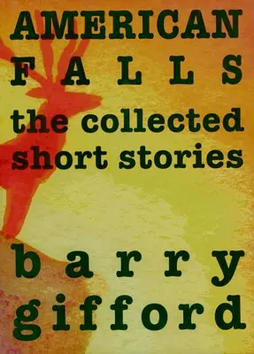 Americké pády: Zbierka poviedok - American Falls: The Collected Short Stories
