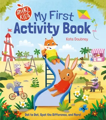 Inteligentné deti: Moja prvá kniha aktivít: Múdra kniha pre deti: Bodka k bodke, Rozpoznaj rozdiel a ďalšie! - Smart Kids: My First Activity Book: Dot to Dot, Spot the Difference, and More!