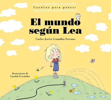 El Mundo Segn Lea. Cuentos Para Pensar / Svet podľa Lea. Príbehy na premýšľanie - El Mundo Segn Lea. Cuentos Para Pensar / The World According to Lea. Stories to Think about