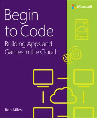 Začnite kódovať: Tvorba aplikácií a hier v cloude - Begin to Code: Building Apps and Games in the Cloud