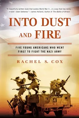 Do prachu a ohňa: Päť mladých Američanov, ktorí išli ako prví bojovať proti nacistickej armáde - Into Dust and Fire: Five Young Americans Who Went First to Fight the Nazi Army