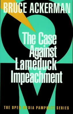 Prípad proti obžalobe z poklesku - The Case Against Lame Duck Impeachment