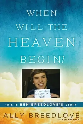 Kedy sa začne nebo? Toto je príbeh Bena Breedlova - When Will the Heaven Begin?: This Is Ben Breedlove's Story