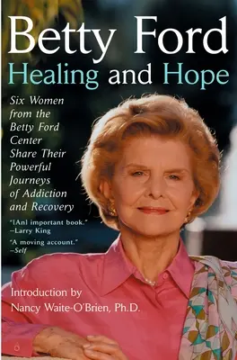 Uzdravenie a nádej - Šesť žien z Centra Betty Fordovej sa delí o svoje silné cesty závislostí - Healing and Hope - Six Women from the Betty Ford Center Share Their Powerful Journeys of Addiction