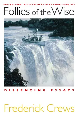 Follies Of The Wise - Dissenting Essays