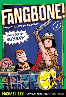 Vajíčko utrpenia: Fangbone, barbar z tretej triedy - The Egg of Misery: Fangbone, Third Grade Barbarian
