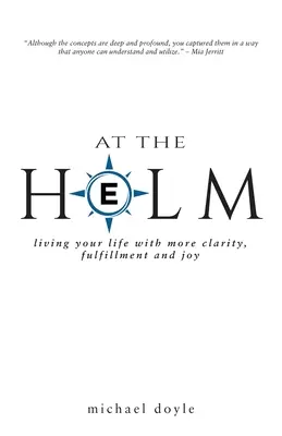 Pri kormidle: Žiť svoj život jasnejšie, naplnenejšie a radostnejšie - At the Helm: Living Your Life with More Clarity, Fulfillment and Joy