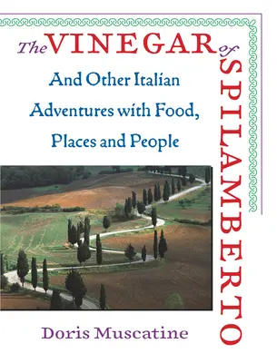 Ocot zo Spilamberta - A iné talianske dobrodružstvá s jedlom, miestami a ľuďmi - Vinegar Of Spilamberto - And Other Italian Adventures with Food, Places and People