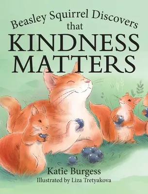 Veverička Beasley objavuje, že na láskavosti záleží - Beasley Squirrel Discovers that Kindness Matters