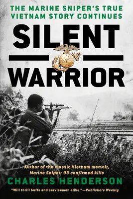 Tichý bojovník: Príbeh námorného ostreľovača vo Vietname pokračuje - Silent Warrior: The Marine Sniper's Vietnam Story Continues
