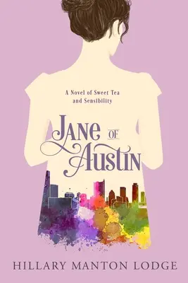Jane z Austinu: Román o sladkom čaji a citlivosti - Jane of Austin: A Novel of Sweet Tea and Sensibility