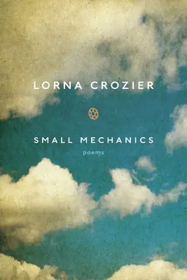 Malá mechanika: Básne - Small Mechanics: Poems