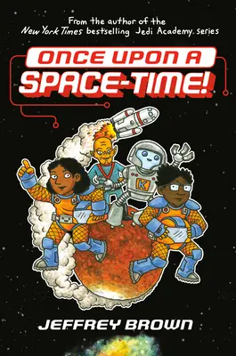 Raz v čase vesmírnom! - Once Upon a Space-Time!