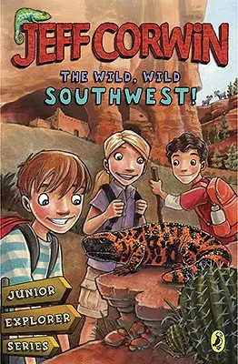 Divoký, divoký juhozápad! - Séria Junior Explorer Kniha 3 - Wild, Wild Southwest! - Junior Explorer Series Book 3
