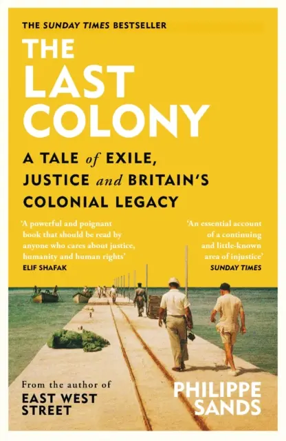 Posledná kolónia - Príbeh o vyhnanstve, spravodlivosti a koloniálnom dedičstve Británie - Last Colony - A Tale of Exile, Justice and Britain's Colonial Legacy