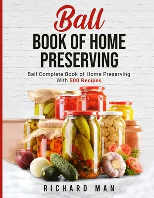 Ball Book of Home Preserving (Plesová kniha o domácom konzervovaní) - Ball Book of Home Preserving
