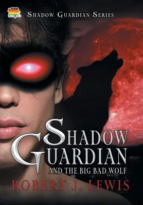 Tieňový strážca a veľký zlý vlk - Shadow Guardian and the Big Bad Wolf