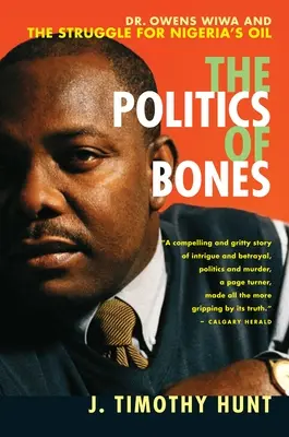 Politika kostí: Owens Wiwa a boj o nigérijskú ropu - The Politics of Bones: Dr. Owens Wiwa and the Struggle for Nigeria's Oil