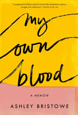 Moja vlastná krv: A Memoir: A Memoir - My Own Blood: A Memoir