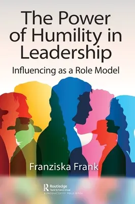 Sila pokory vo vodcovstve: Vplyv ako vzor - The Power of Humility in Leadership: Influencing as a Role Model