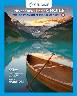 Nikdy som nevedel, že mám na výber: Nevedel som, že by som nemal možnosť. - I Never Knew I Had a Choice: Explorations in Personal Growth