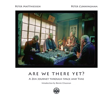 Už sme tam? A Zen Journey Through Space and Time (Zenová cesta priestorom a časom) - Are We There Yet?: A Zen Journey Through Space and Time
