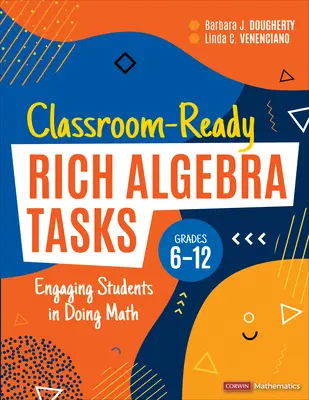 Bohaté úlohy z algebry pripravené na vyučovanie, ročníky 6-12: Zapojenie žiakov do matematiky - Classroom-Ready Rich Algebra Tasks, Grades 6-12: Engaging Students in Doing Math