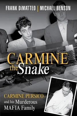 Carmine the Snake: Carmine Persico a jeho vražedná mafiánska rodina - Carmine the Snake: Carmine Persico and His Murderous Mafia Family