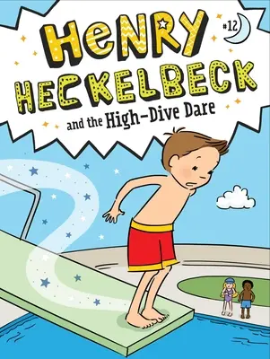Henry Heckelbeck a výzva na vysoký ponor - Henry Heckelbeck and the High-Dive Dare