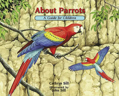 O papagájoch: Príručka pre deti - About Parrots: A Guide for Children