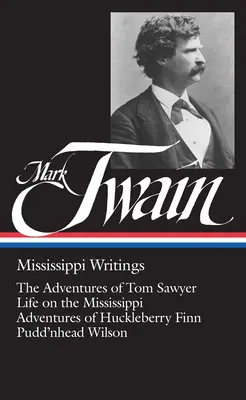 Mark Twain, spisy z Mississippi - Mark Twain, Mississippi Writings