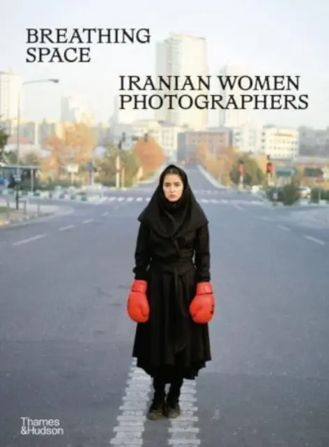 Breathing Space - Iránske fotografky - Breathing Space - Iranian Women Photographers
