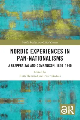 Severské skúsenosti v pannacionalizmoch: 1840-1940: prehodnotenie a porovnanie - Nordic Experiences in Pan-nationalisms: A Reappraisal and Comparison, 1840-1940