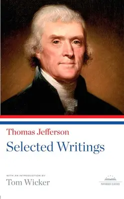 Thomas Jefferson: Jeffersona: Vybrané spisy: A Library of America Paperback Classic - Thomas Jefferson: Selected Writings: A Library of America Paperback Classic