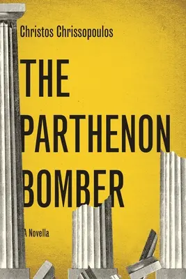 Parthenonský bombový útočník: Novela - The Parthenon Bomber: A Novella