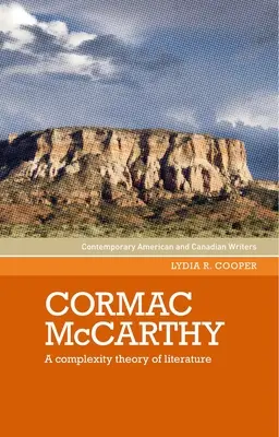 Cormac McCarthy: A Complexity Theory of Literature (Teória komplexnosti literatúry) - Cormac McCarthy: A Complexity Theory of Literature