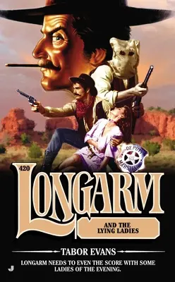 Dlhé rameno 420: Dlhé rameno a ležiace dámy - Longarm 420: Longarm and the Lying Ladies