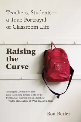 Zvyšovanie krivky - Učitelia, žiaci - pravdivý obraz života v triede - Raising the Curve - Teachers, Students-a True Portrayal of Classroom Life