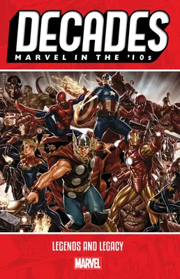 Desaťročia: Marvel v 10. rokoch - legendy a dedičstvo - Decades: Marvel in the '10s - Legends and Legacy