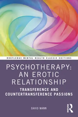 Psychoterapia: Erotický vzťah: Prenášanie a protiprenášanie vášní - Psychotherapy: An Erotic Relationship: Transference and Countertransference Passions