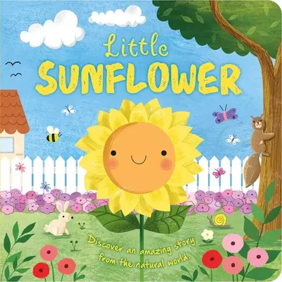 Príbehy z prírody: Malá slnečnica: Polstrovaná kniha - Nature Stories: Little Sunflower: Padded Board Book