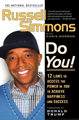 Urobte to vy!: 12 zákonov, ako získať prístup k sile vo vás, aby ste dosiahli šťastie a úspech - Do You!: 12 Laws to Access the Power in You to Achieve Happiness and Success