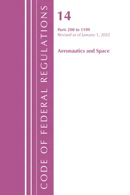 Zákonník federálnych predpisov, hlava 14 Letectvo a vesmír 200-1199, revidovaný k 1. januáru 2022 (Úrad federálneho registra (U S )) - Code of Federal Regulations, Title 14 Aeronautics and Space 200-1199, Revised as of January 1, 2022 (Office of the Federal Register (U S ))