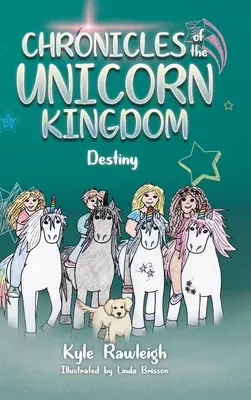 Kroniky kráľovstva jednorožcov: Destiny - Chronicles of the Unicorn Kingdom: Destiny