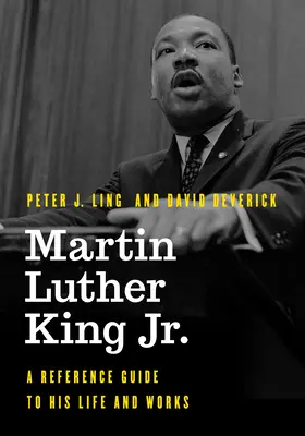 Martin Luther King Jr.: Kinga Luthera Kinga: referenčný sprievodca jeho životom a dielom - Martin Luther King Jr.: A Reference Guide to His Life and Works