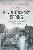 Revolučná jar - Boj o nový svet 1848-1849 - Revolutionary Spring - Fighting for a New World 1848-1849